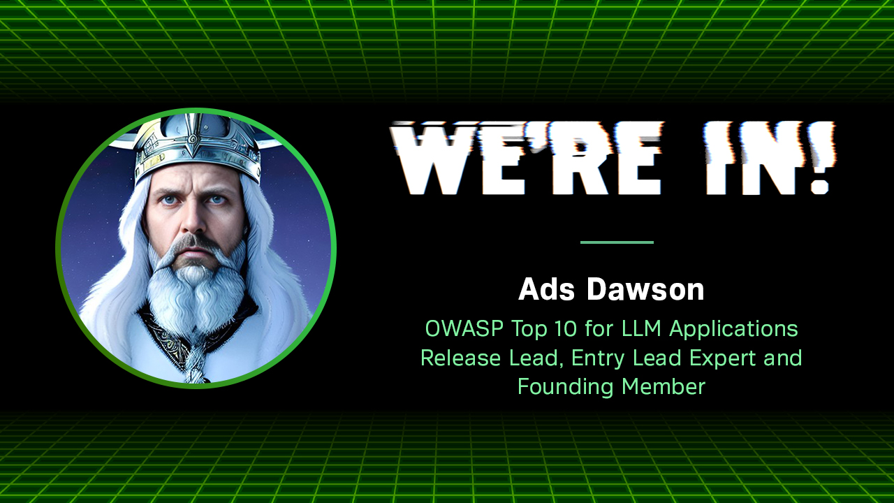 Ads Dawson, release lead and founding member for the Open Web Application Security Project (OWASP) Top 10 for Large Language Model Applications project