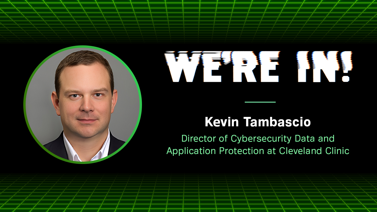 Banner image with headshot of Kevin Tambascio, director of cybersecurity data and application protection at Cleveland Clinic, for the We're In podcast